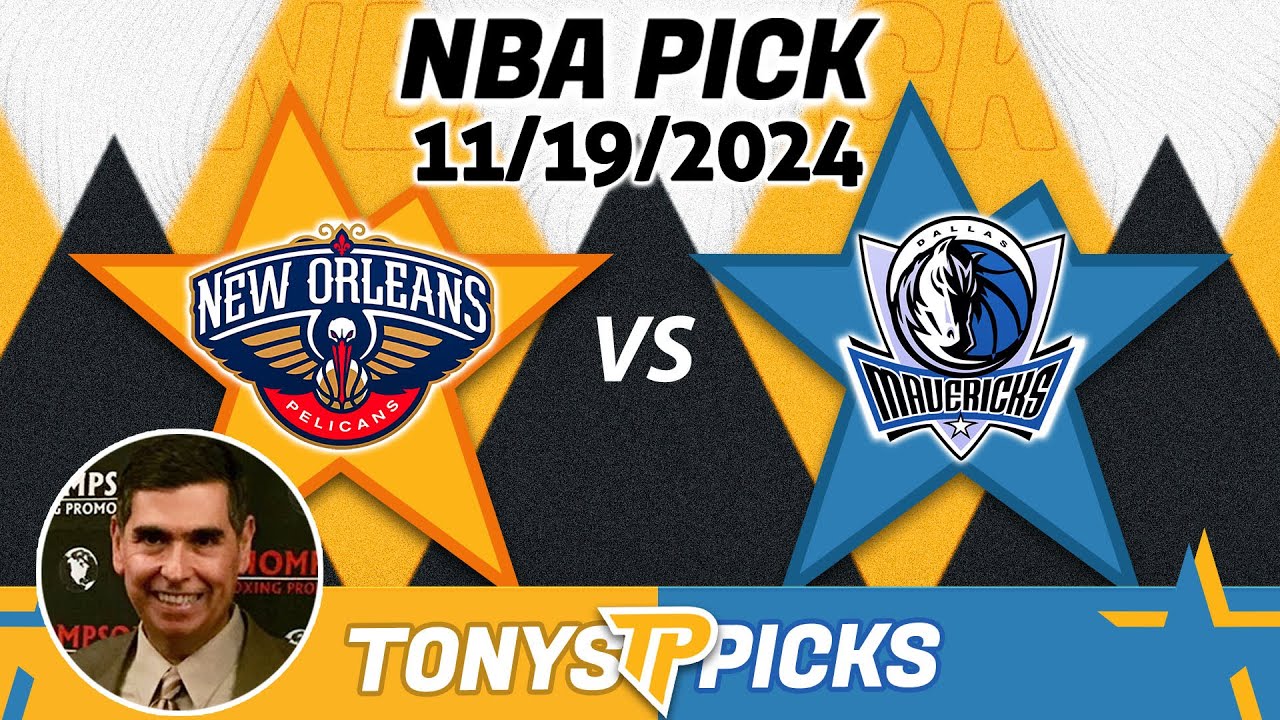 New Orleans Pelicans vs. Dallas Mavericks Pick 11/19/24 NBA Pick for Bet