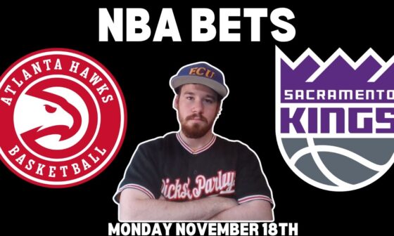 NBA Free Pick For November 18th, 2024 - Atlanta Hawks at Sacramento Kings | Earle Sports Bets