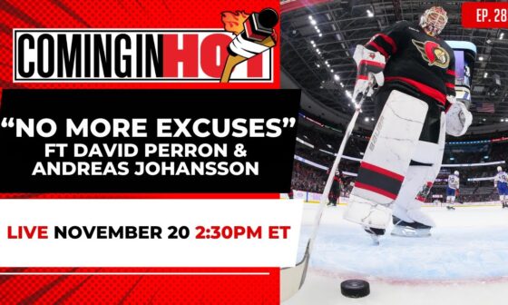 “No More Excuses” Ft David Perron & Andreas Johansson - Coming in Hot LIVE - November 20