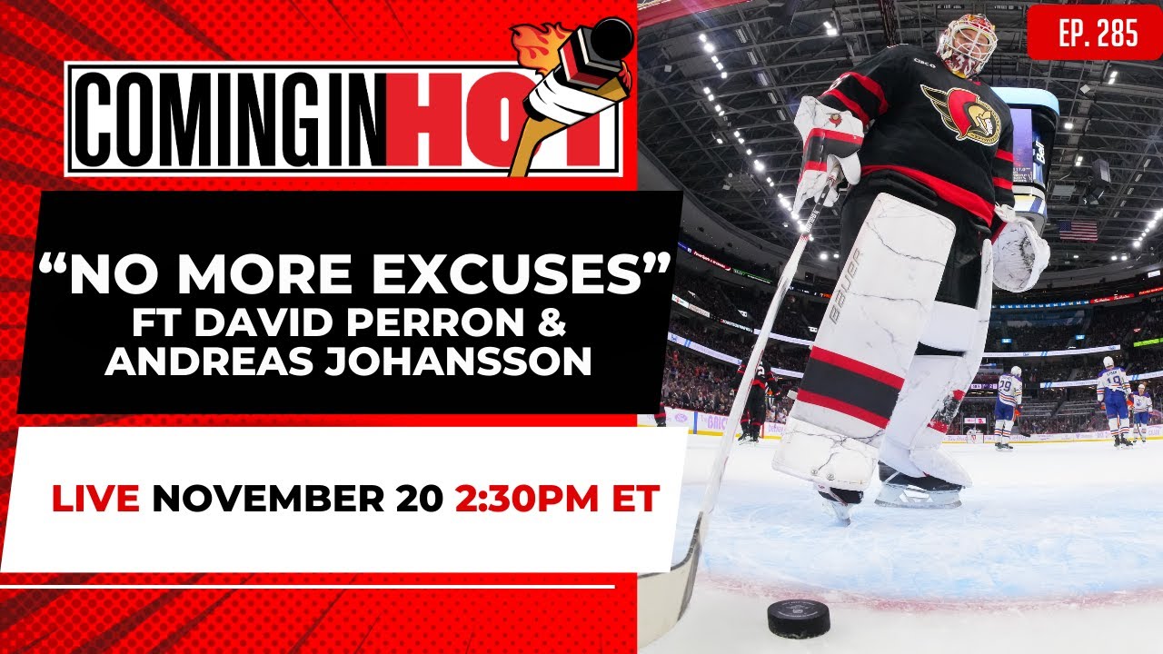 “No More Excuses” Ft David Perron & Andreas Johansson - Coming in Hot LIVE - November 20