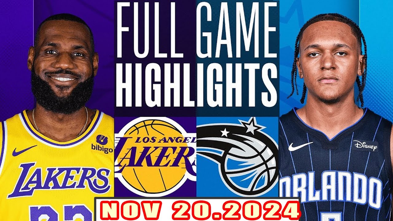 Los Angeles Lakers Vs Orlando Magic FULL GAME Highlights Nov 20,2024 NBA Season 2024-25