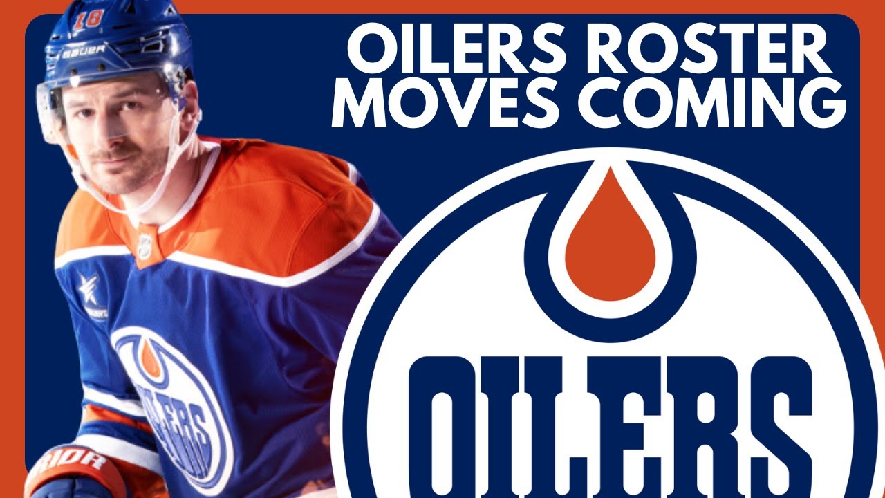 Edmonton Oilers Roster Moves INCOMING