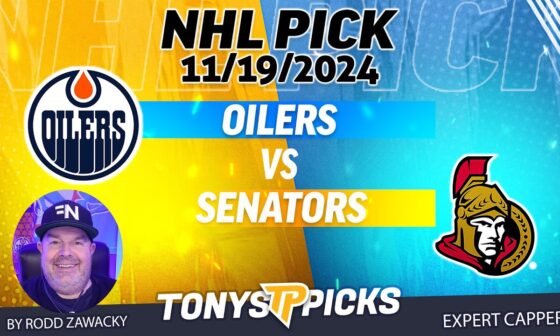 Edmonton Oilers vs Ottawa Senators 11/19/24 NHL Pick to Wager