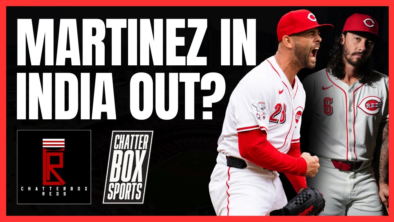 Cincinnati Reds Officially Resign Nick Martinez, Trade Rumors with Jonathan India | Chatterbox Reds