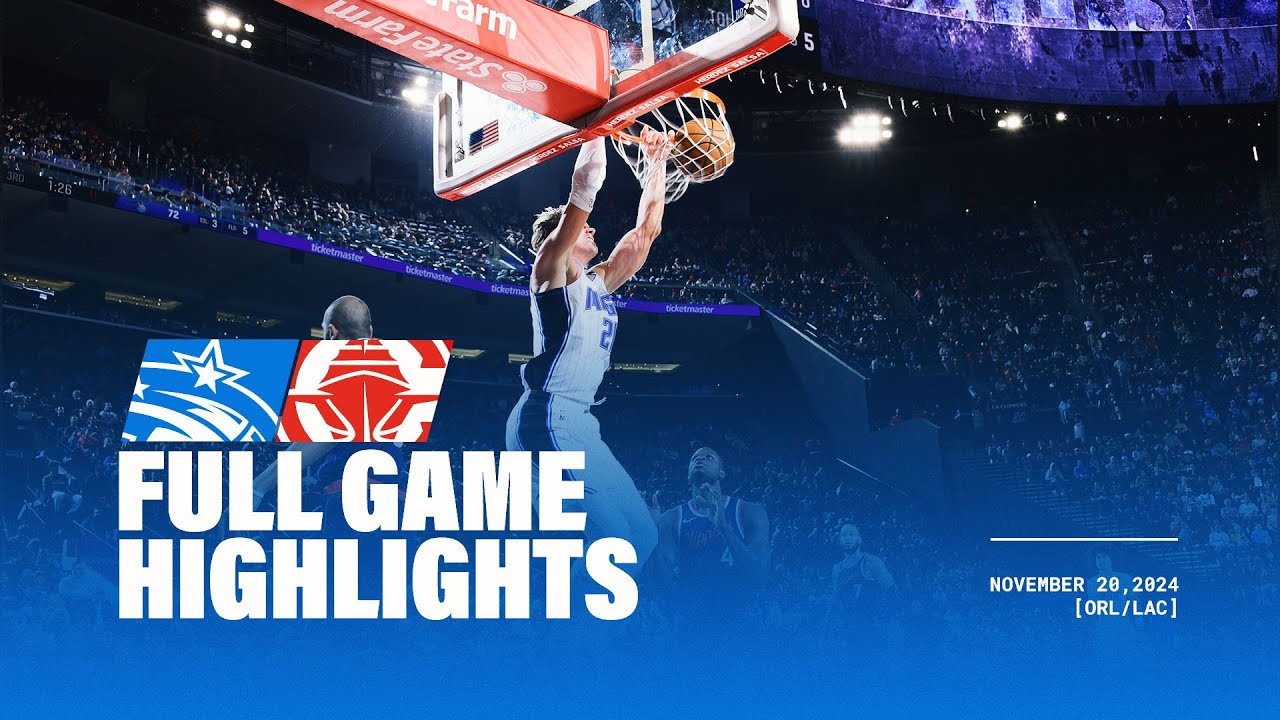 FULL GAME HIGHLIGHTS: MAGIC VS. CLIPPERS | 11.20.24