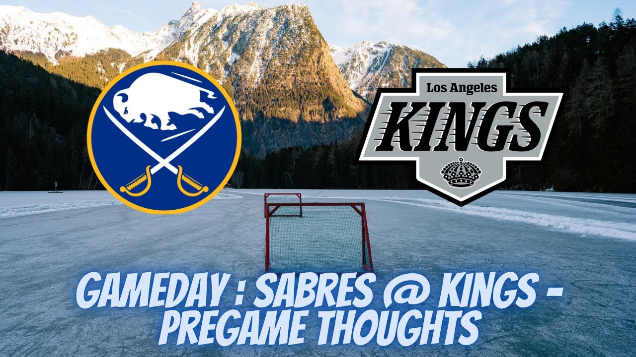 Gameday : Sabres @ Kings - Pregame Thoughts