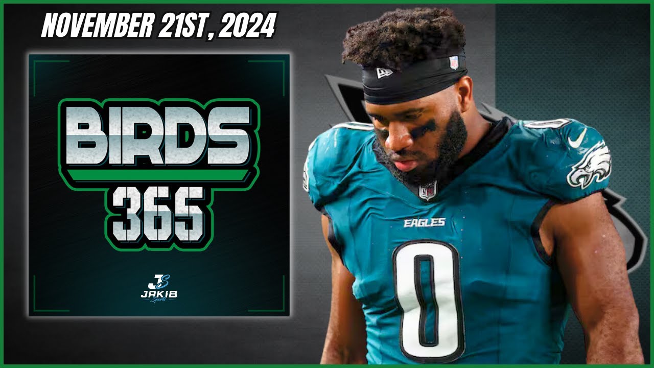 Birds 365: A Philadelphia Eagles Show | Thursday November 21st, 2024