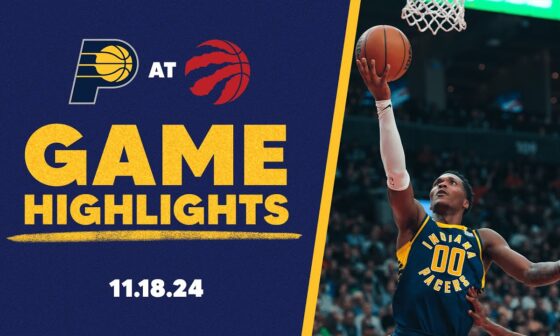 Indiana Pacers Highlights at Toronto Raptors | November 18, 2024