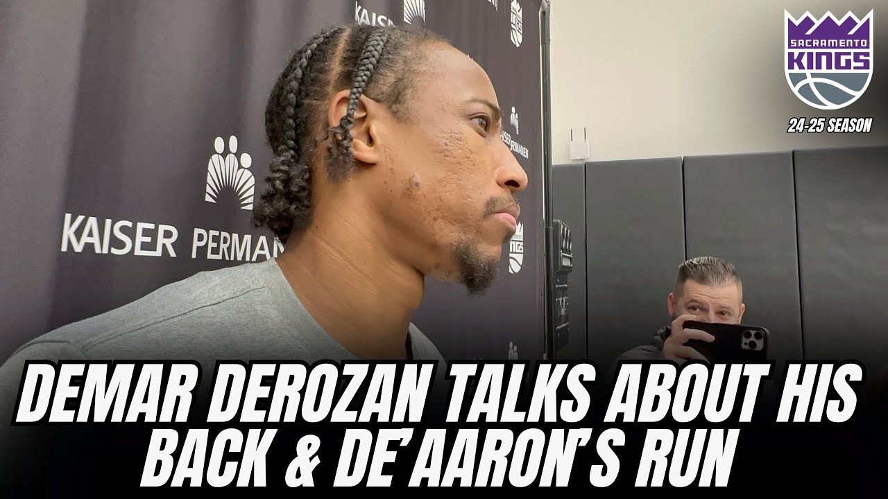 DeMar DeRozan talks about his back, De'Aaron Fox's run & Kings getting a much needed break