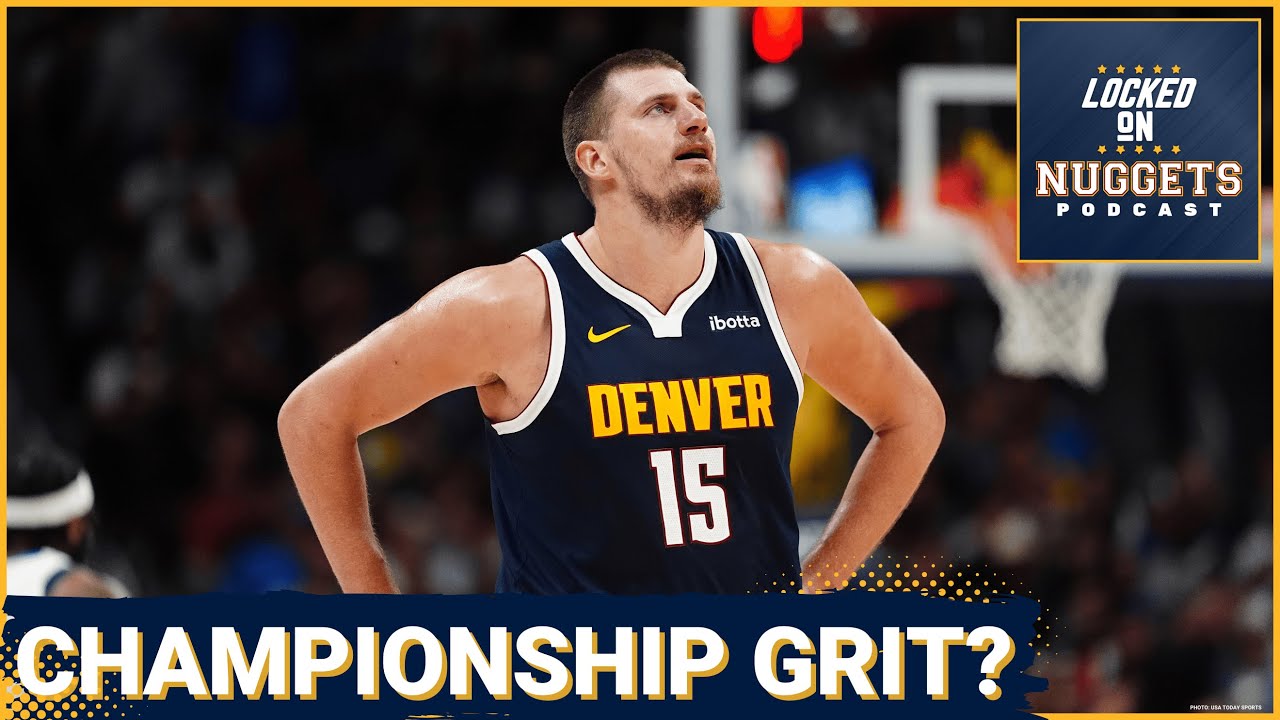 Championship Grit: Can Denver Nuggets Survive Highs and Lows of NBA Season?