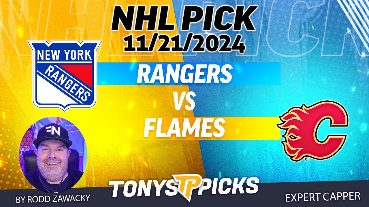 New York Rangers vs Calgary Flames 11/21/24 NHL Pick Explained