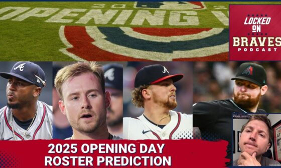 Atlanta Braves 2025 Opening Day Roster Projection