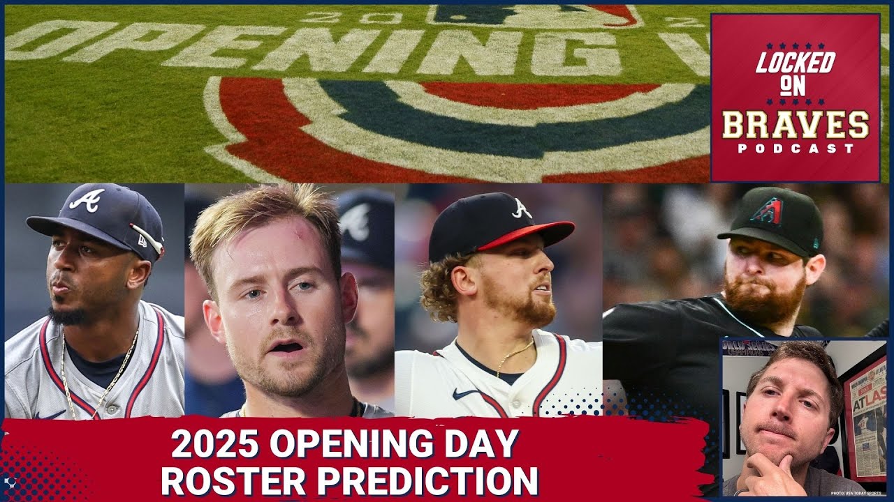 Atlanta Braves 2025 Opening Day Roster Projection