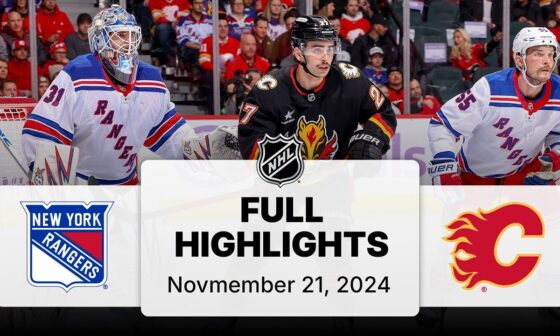 NHL Highlights | Rangers vs. Flames - November 21, 2024