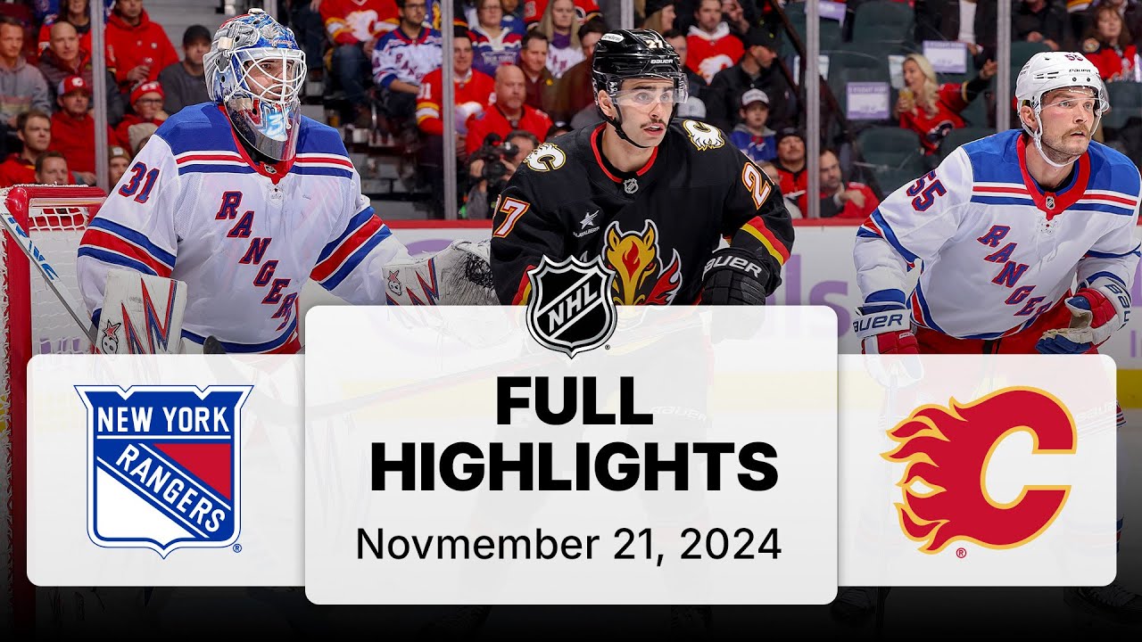 NHL Highlights | Rangers vs. Flames - November 21, 2024