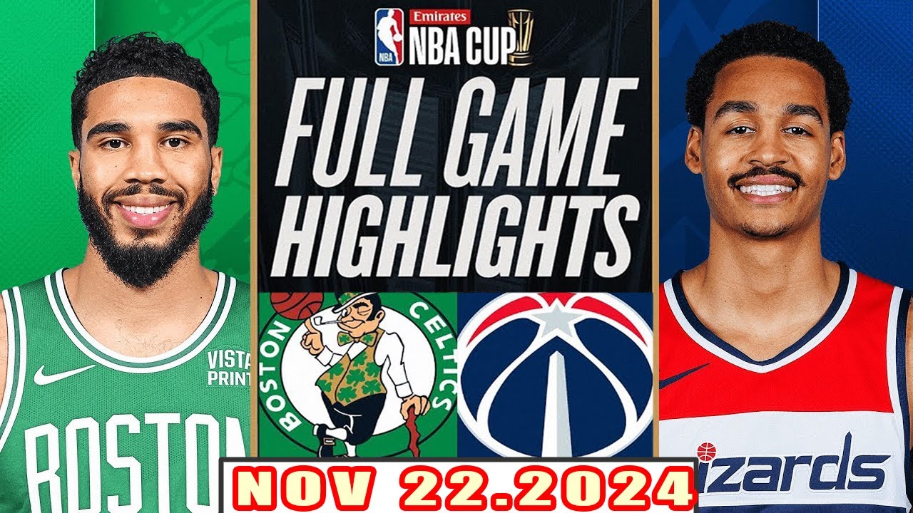 Washington Wizards Vs Boston Celtics FULL GAME Highlights Nov 22,2024 NBA Season 2024-25