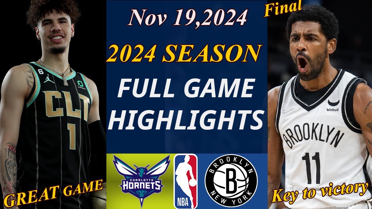 Charlotte Hornets vs Brooklyn Nets Full Game Highlights Nov 19,2024 | NBA TODAY | NBA Highlights