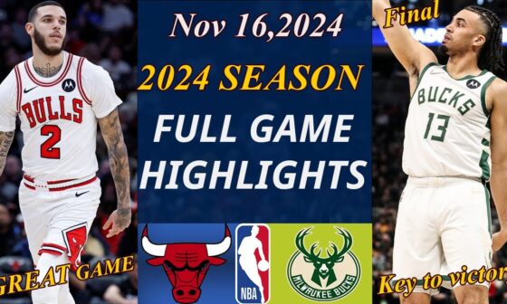 Chicago Bulls vs Milwaukee Bucks Full Game | 20 Nov,2024 | NBA TODAY | NBA Highlights