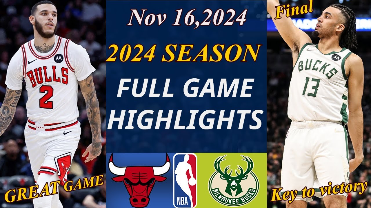 Chicago Bulls vs Milwaukee Bucks Full Game | 20 Nov,2024 | NBA TODAY | NBA Highlights