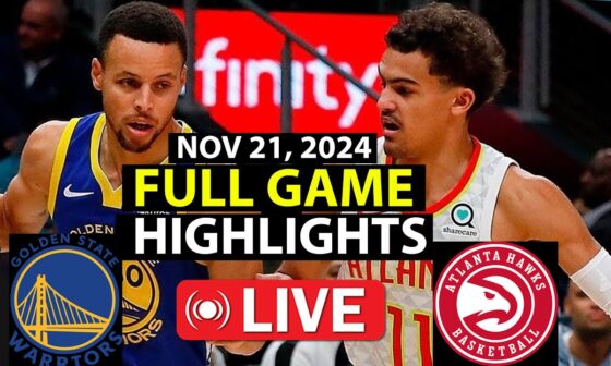 Golden State Warriors - Atlanta Hawks Full Game Highlights | Nov 21, 2024 NBA GAMEPLAY