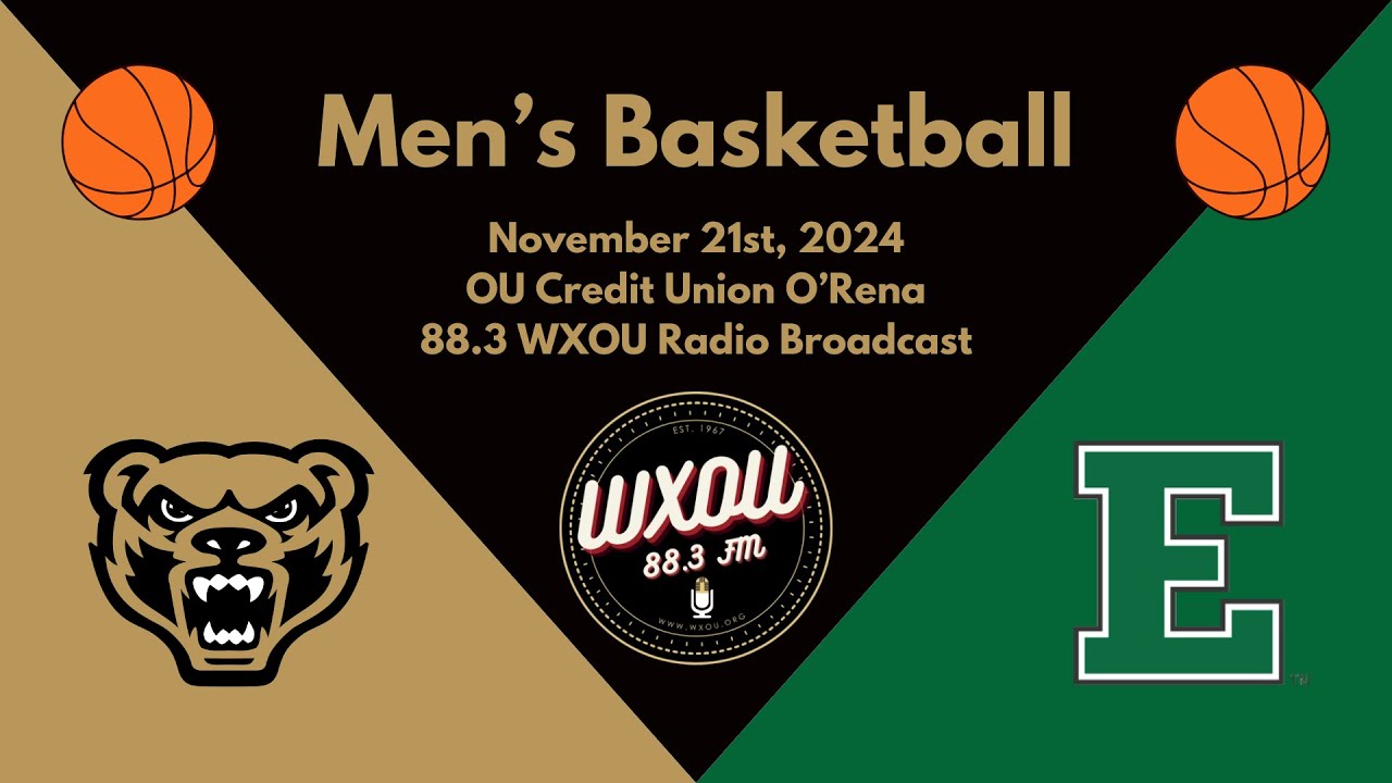 Oakland Men's Basketball vs Eastern Michigan University: November 21st, 2024 | WXOU Live Sports