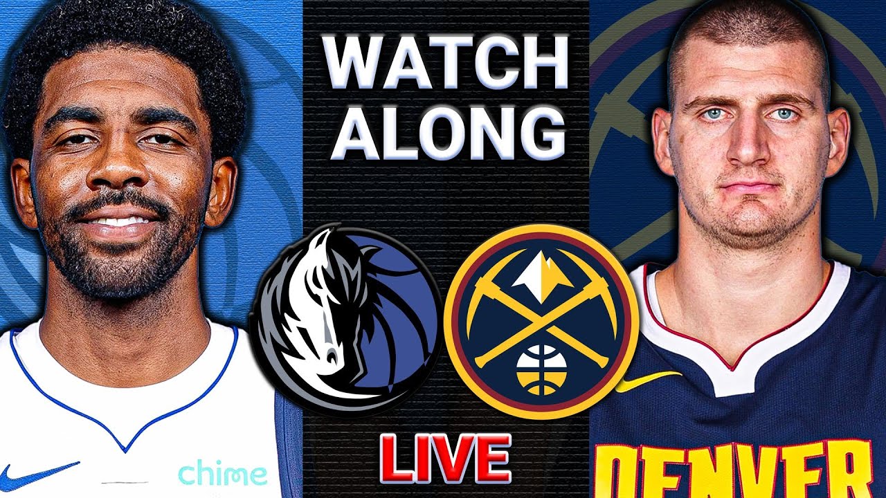 Dallas Mavericks vs. Denver Nuggets Live Scoreboard, Play-By-Play, Highlights, Stats & More