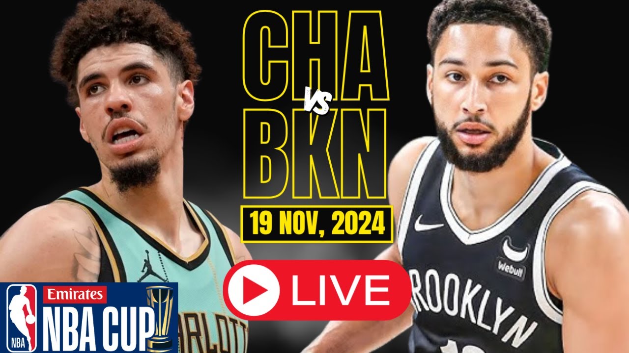 🔴LIVE : Brooklyn Nets Vs Charlotte Hornets Full Game | NBA Live | NBA Cup | NOV 19, 2024