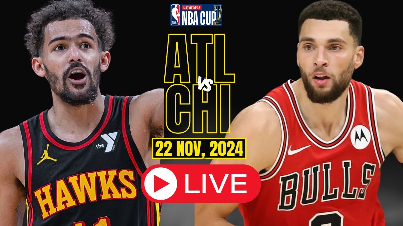 🔴LIVE : Chicago Bulls Vs Atlanta Hawks Full Game | NBA live | NBA CUP | NOV 22, 2024 | 2K