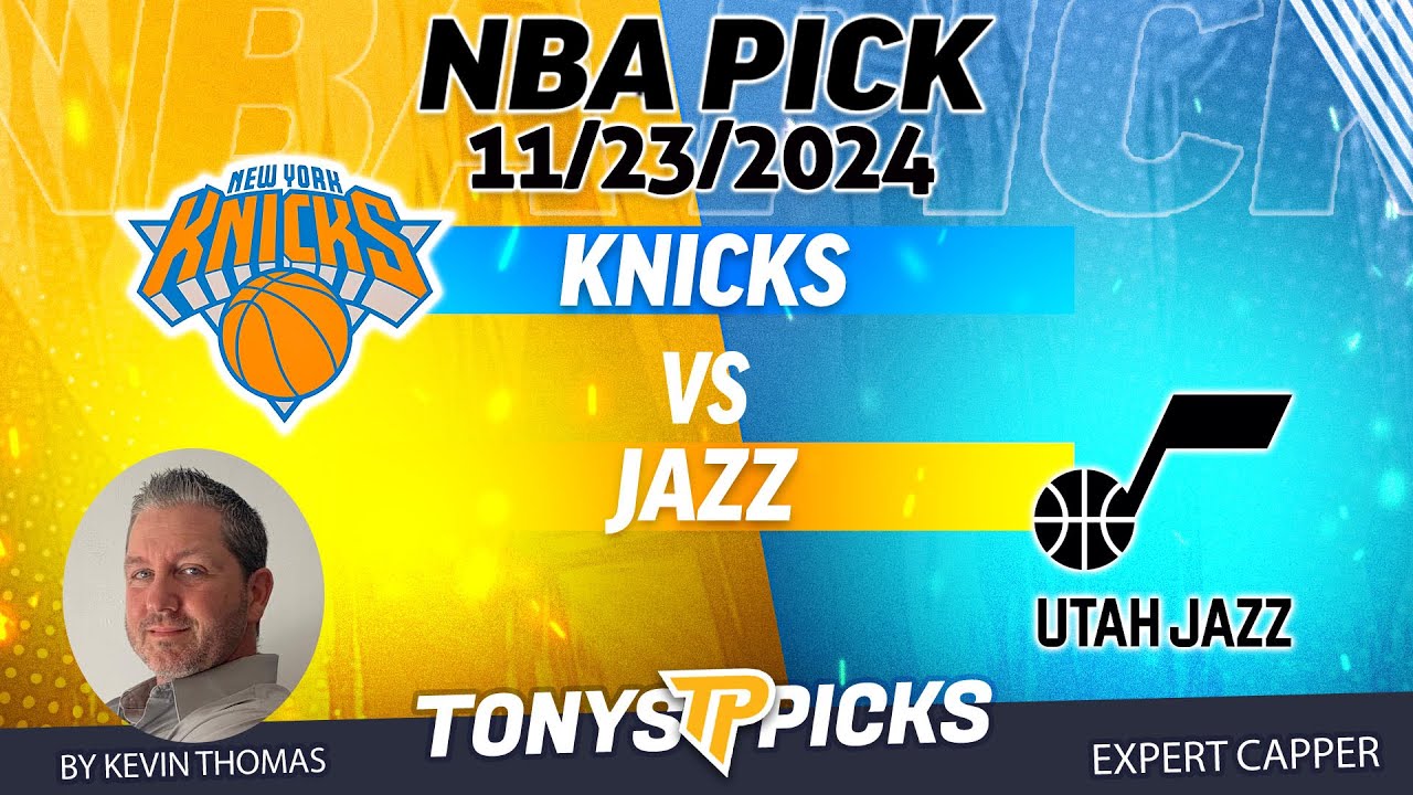 New York Knicks vs Utah Jazz  11/23/24 NBA Prediction for Bet