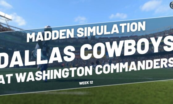 Dallas Cowboys at Washington Commanders | 2024 Week 12 Madden Simulation | Blogging The Boys