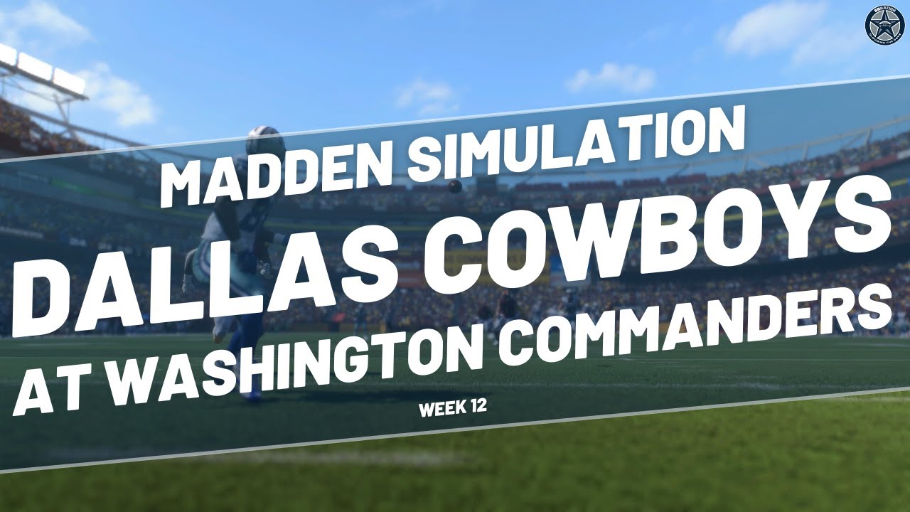 Dallas Cowboys at Washington Commanders | 2024 Week 12 Madden Simulation | Blogging The Boys