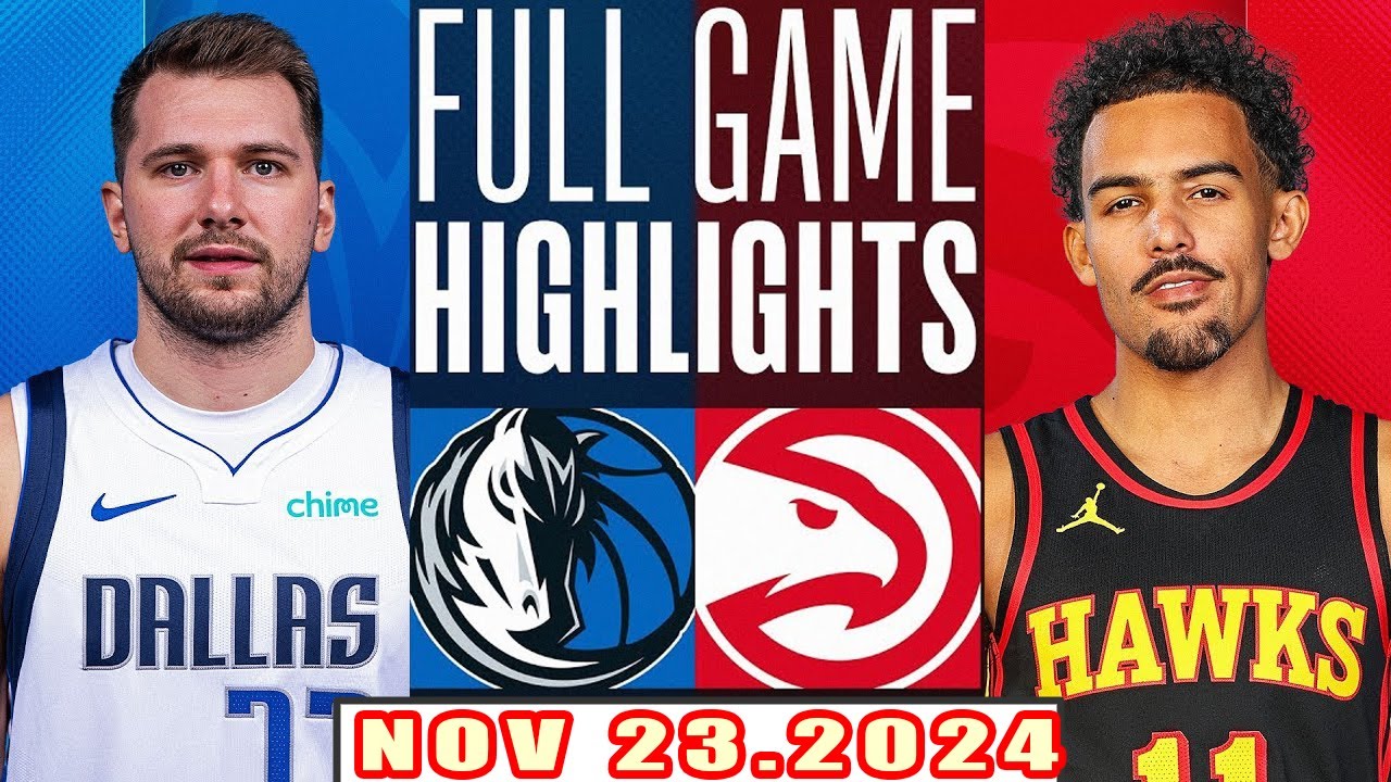 Atlanta Hawks Vs Dallas Mavericks FULL GAME Highlights Nov 22,2024 NBA Season 2024-25