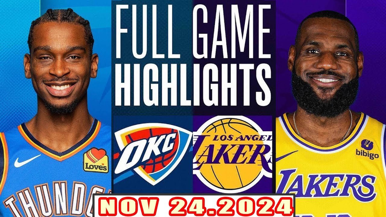 Los Angeles Lakers Vs Oklahoma City Thunder FULL GAME Highlights Nov 24,2024 NBA Season 2024-25