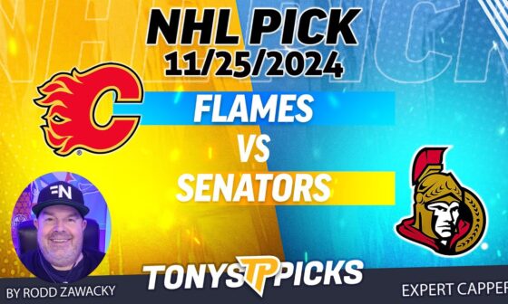 Calgary Flames vs Ottawa Senators 11/25/24 NHL Prediction for Bet