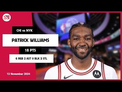 PATRICK WILLIAMS 18 PTS vs NYK 13 Nov 24-25 CHI Highlights