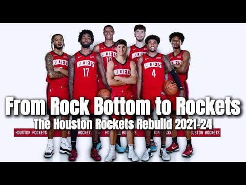 From Rock Bottom to Rockets The Rockets Rebuild from 2021-2024