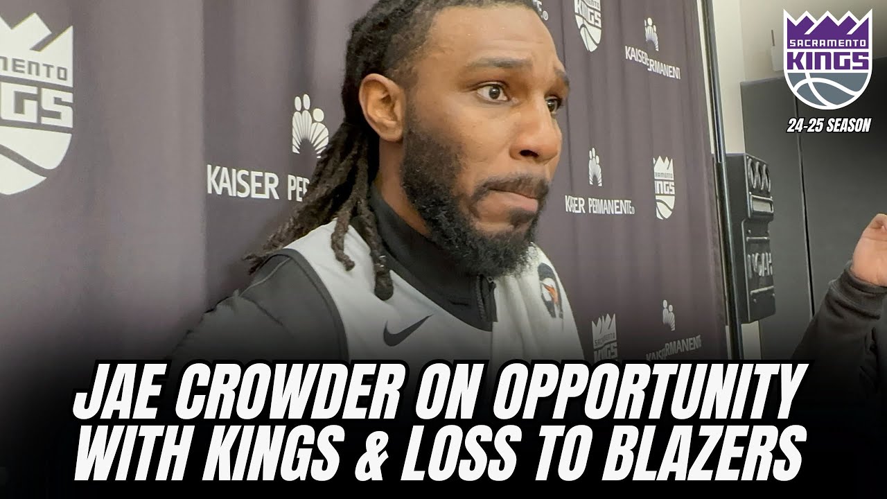 Jae Crowder on joining the Kings & why loss in Portland was on players