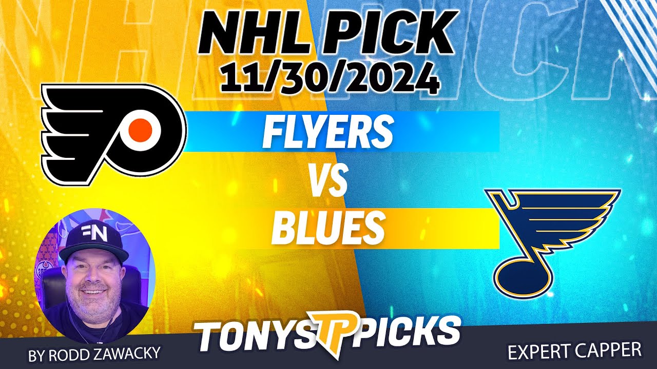 Philadelphia Flyers vs St Louis Blues 11/30/24 NHL Betting Pick