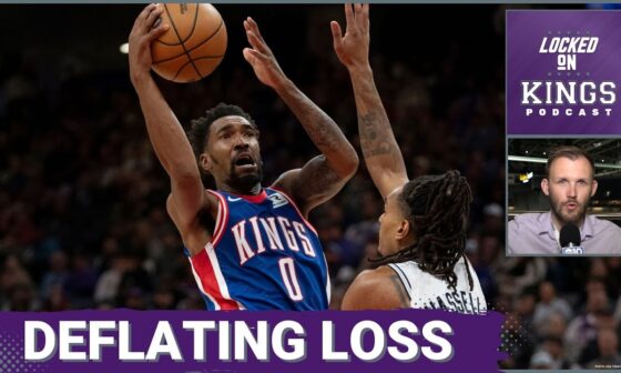 The Most Deflating Loss of the Sacramento Kings Season So Far | Locked On Kings