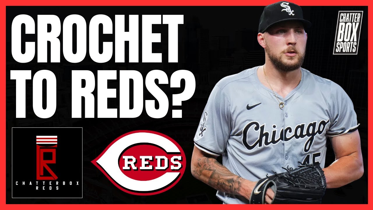 Garrett Crochet to the Cincinnati Reds? Smart Trade with White Sox? | Chatterbox Reds MLB Hot Stove