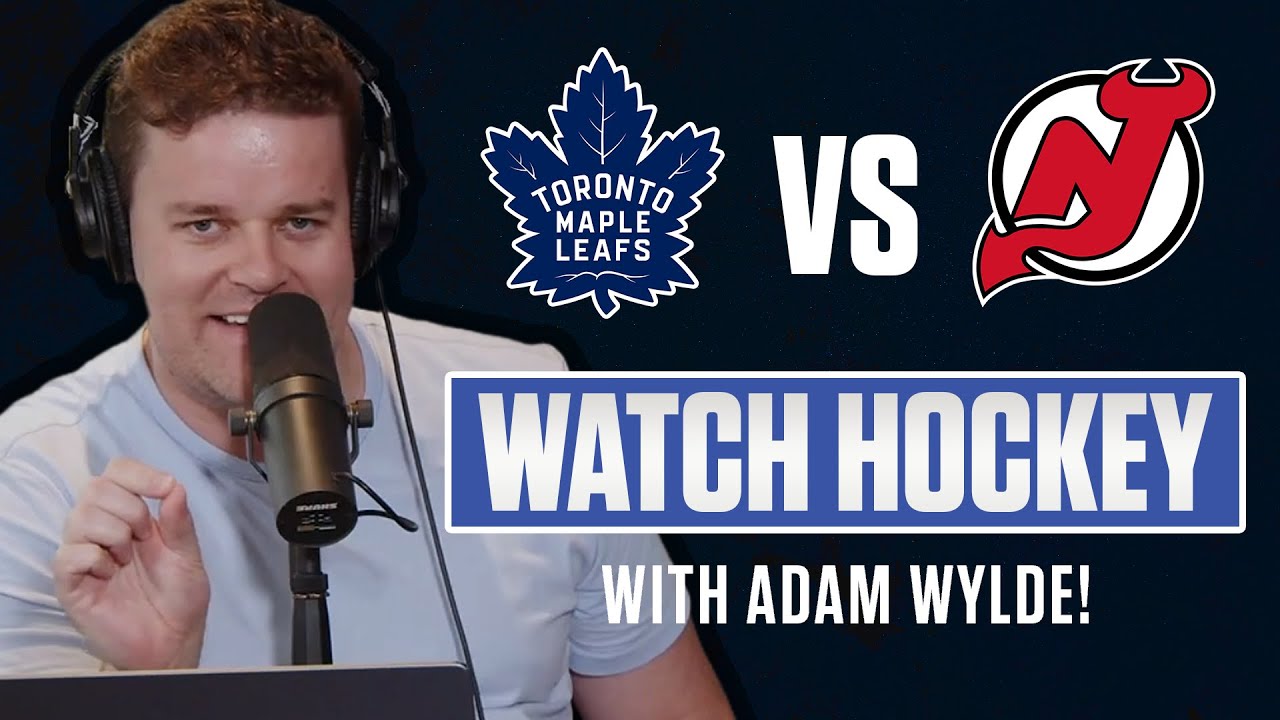 Toronto Maple Leafs vs New Jersey Devils LIVE w/ Adam Wylde