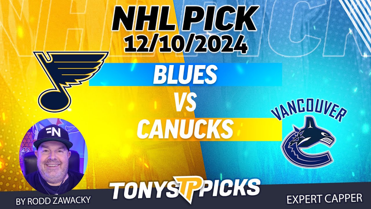 St Louis Blues vs Vancouver Canucks 12/10/24 NHL Pick Prediction