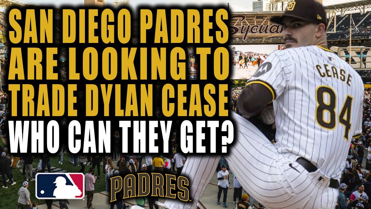 SAN DIEGO PADRES TO TRADE DYLAN CEASE! WHO WOULD THEY GET?