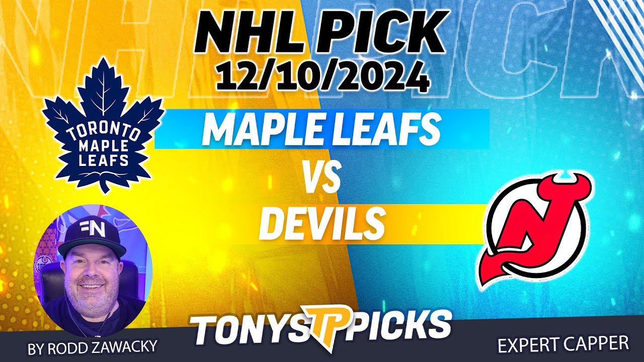 Toronto Maple Leafs vs New Jersey Devils 12/10/24 NHL Betting Tips