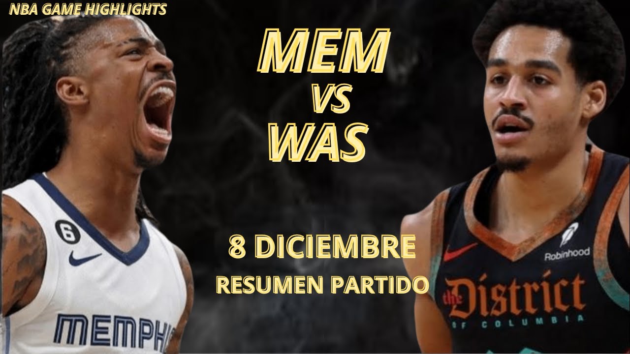 Memphis Grizzlies vs los Washington Wizards Resumen Completo Del Partido 8 de diciembre 2024-25 NBA