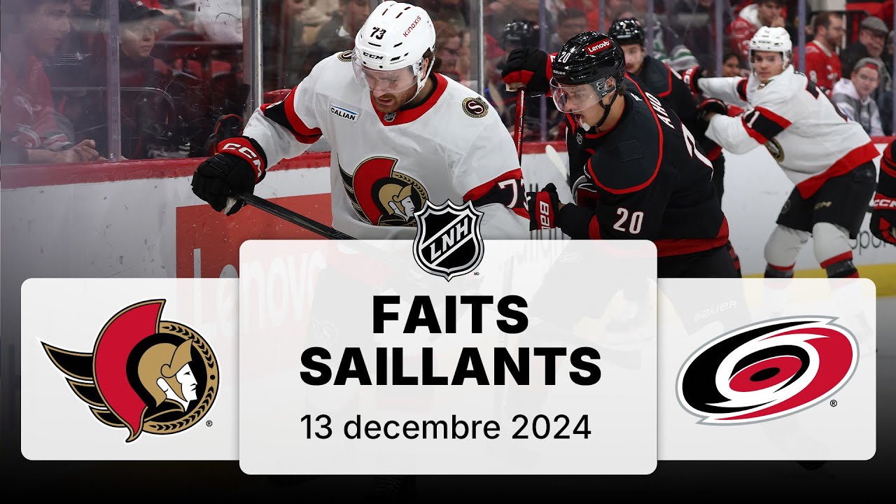 Sénateurs vs Hurricanes 13/12/24 | Faits saillants