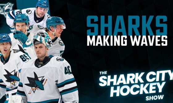 SHARKS MAKING WAVES | SAN JOSE SHARKS SPORTS TALK