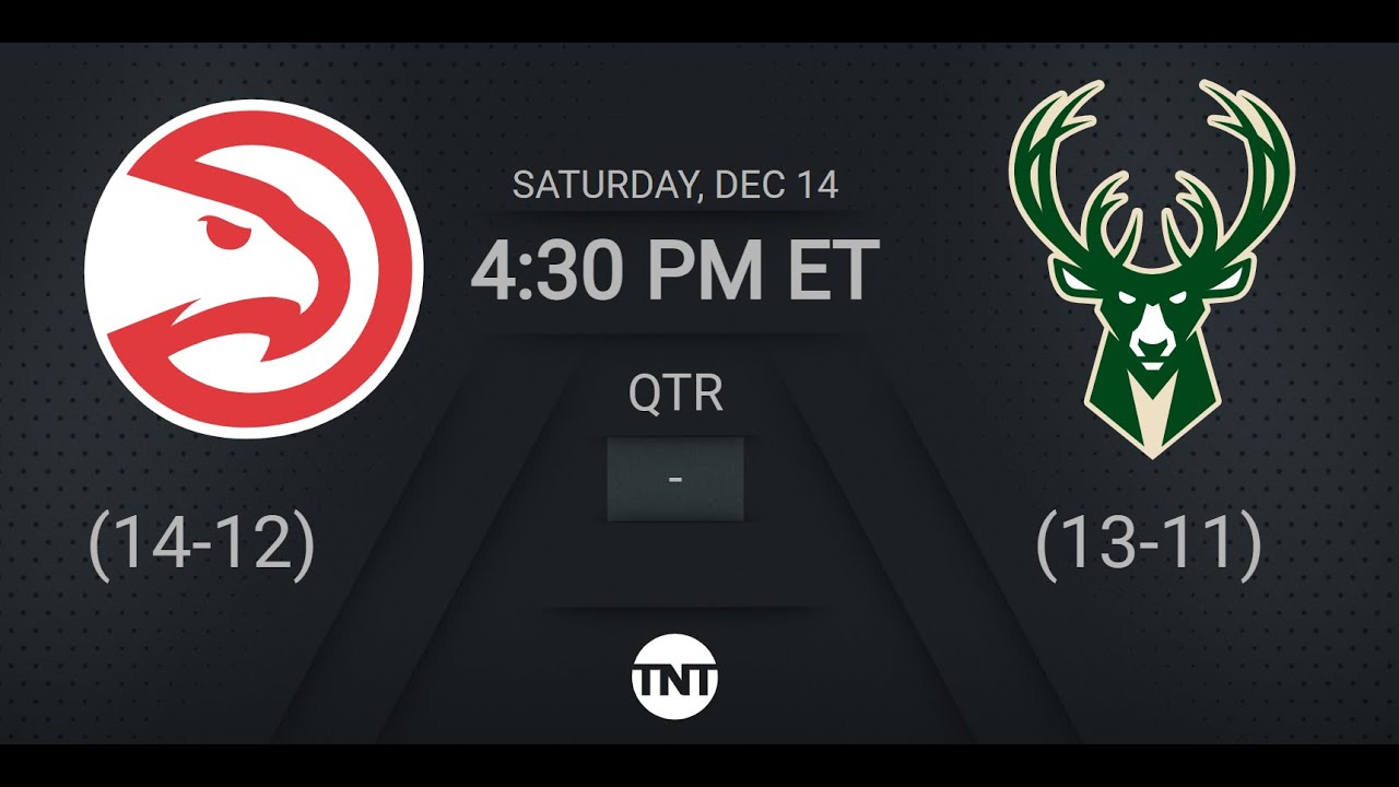 Atlanta Hawks @ Milwaukee Bucks  | #NBAEmiratesCup Semifinal on TNT Live Scoreboard