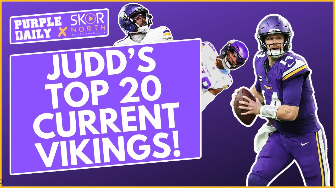 Judd's top 20 current Minnesota Vikings!