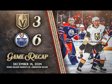 HIGHLIGHTS | Vegas Golden Knights 3, Edmonton Oilers 6 | Dec. 14, 2024